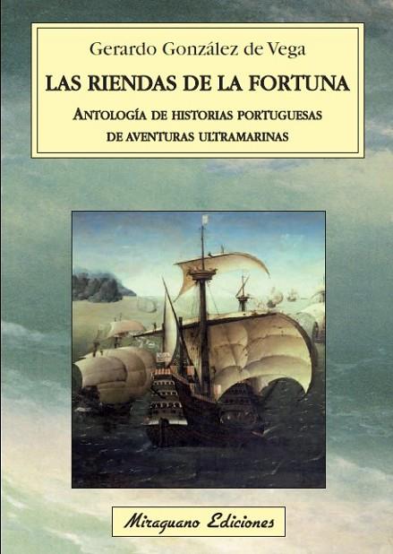 LAS RIENDAS DE LA FORTUNA. ANTOLOGÍA DE HISTORIAS PORTUGUESA | 9788478134007 | GONZALEZ DE VEGA, GERARDO