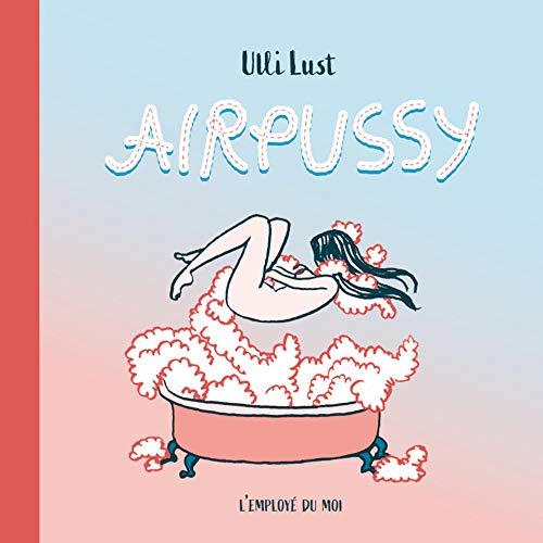 AIRPUSSY | 9782390040767 | LUST, ULLI