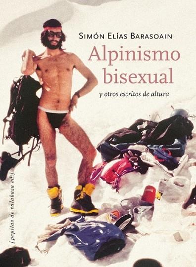 ALPINISMO BISEXUAL Y OTROS ESCRITOS DE ALTURA | 9788415862093 | BARASOAIN