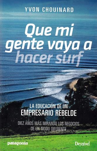 QUE MI GENTE VAYA A HACER SURF (N.E) | 9788498294002 | CHOUNIARD, YVON