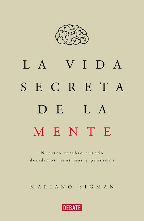 VIDA SECRETA DE LA MENTE, LA | 9788499926285 | SIGMAN, MARIANO