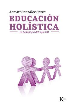 EDUCACION HOLISTICA | 9788472457003 | GARZA