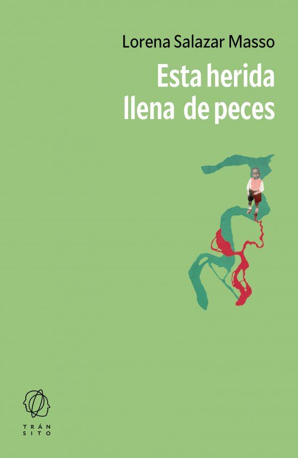 ESTA HERIDA LLENA DE PECES | 9788412901801 | SALAZAR MASSO, LORENA