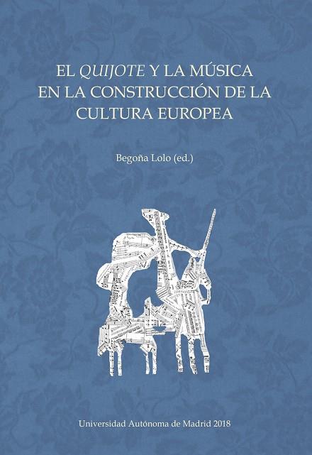 EL QUIJOTE Y LA MÚSICA EN LA CONSTRUCCIÓN DE LA CULTURA EUROPEA | 9788483446812