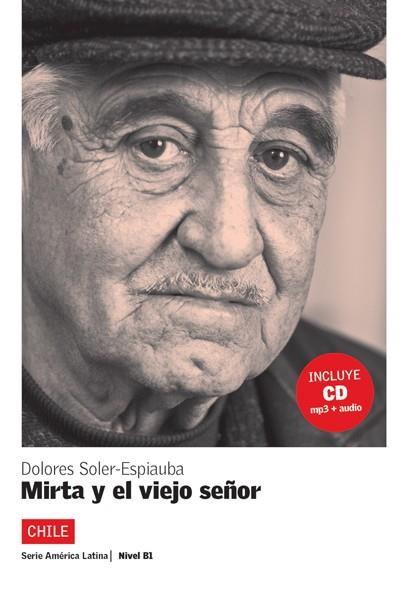 COLECCIÓN  AMÉRICA LATINA. MIRTA Y EL VIEJO SEÑOR. LIBRO + CD | 9788484434825 | SOLER-ESPIAUBA CONESA, DOLORES