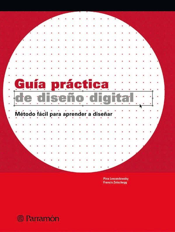 GUÍA PRÁCTICA DE DISEÑO DIGITAL | 9788434226968 | LEWANDOWSKY, PINA