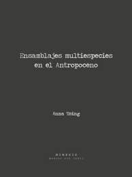 ENSAMBLAJES MULTIPESPECIES EN EL ANTROPOCENO | 9789566130123 | TSING, ANNA