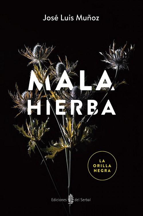 MALA HIERBA | 9788476288986 | MUÑOZ, JOSÉ LUIS