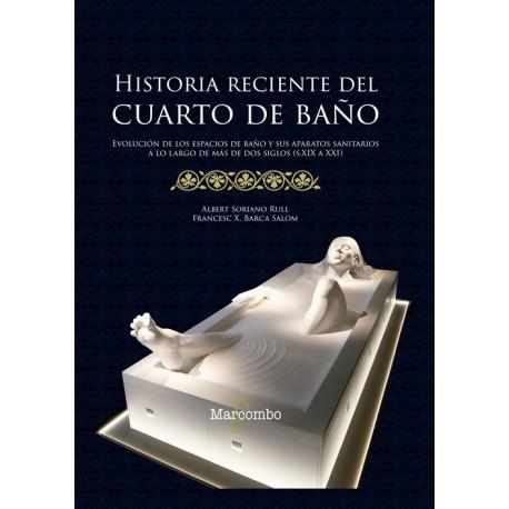 HISTORIA RECIENTE DEL CUARTO DE BAÑO | 9788426726001 | ALBERT SORIANO RULL/ FRANCESC X. BARCA SALOM