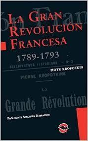 LA GRAN REVOLUCIÓN FRANCESA 1789-1793 | 9789871523245 | KROPOTKIN, PIOTR