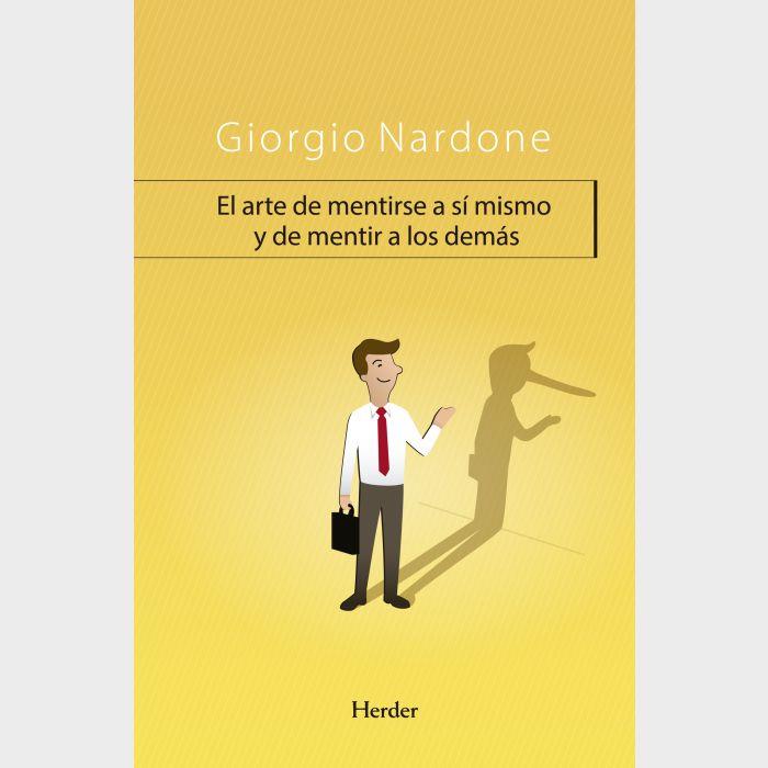 EL ARTE DE MENTIRSE A SÍ MISMO Y DE MENTIR A LOS DEMÁS | 9788425434327 | NARDONE, GIORGIO