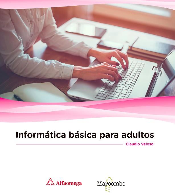 INFORMÁTICA BÁSICA PARA ADULTOS | 9788426723697 | VELOSO, CLAUDIO