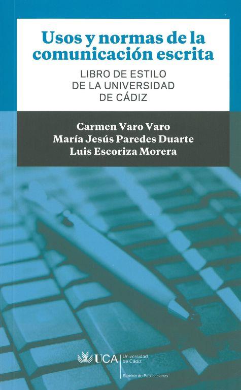 USOS Y NORMAS DE LA COMUNICACIÓN ESCRITA | 9788498283952 | VARO VARO, CARMEN