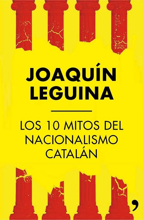 LOS 10 MITOS Y LEYENDAS DEL NACIONALISMO CATALÁN | 9788499984414 | LEGUINA