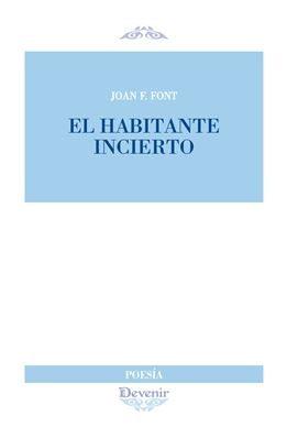 EL HABITANTE INCIERTO | 9788416459520 | JOAN F. FONT