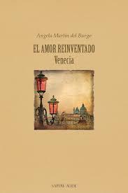 EL AMOR REINVENTADO. VENECIA | 9788419343550 | MARTÍN DEL BURGO GARCÍA DE CONSUEGRA, ÁNGELA