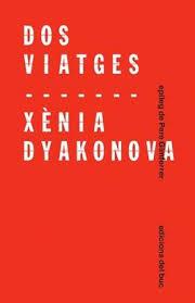 DOS VIATGES | 9788412210309 | DYAKONOVA, XÈNIA