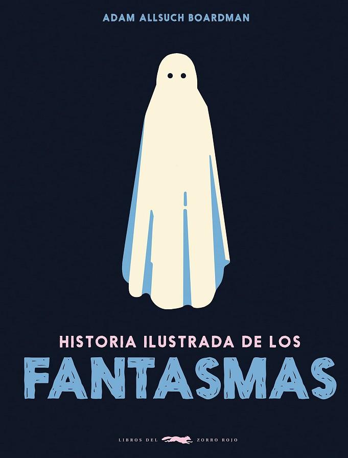 HISTORIA ILUSTRADA DE LOS FANTASMAS | 9788412570656 | ALLSUCH BOARDMAN, ADAM