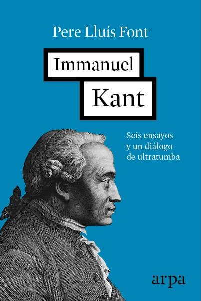 IMMANUEL KANT (CAST) SEIS ENSAYOS Y UN DIÁLOGO DE ULTRATUMBA | 9788416601264 | FONT, PERE LLUIS