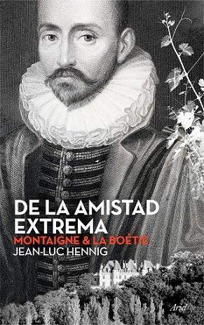 DE LA AMISTAD EXTREMA | 9788434423701 | HENNING, JEAN-LUC