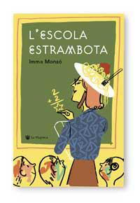 L'ESCOLA ESTRAMBOTA | 9788478712762 | IMMA MONSÓ