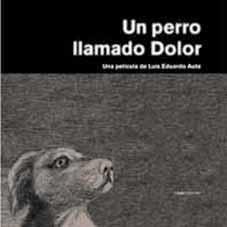 PERRO LLAMADO DOLOR | 9788495881151 | AUTE, LUIS EDUARDO