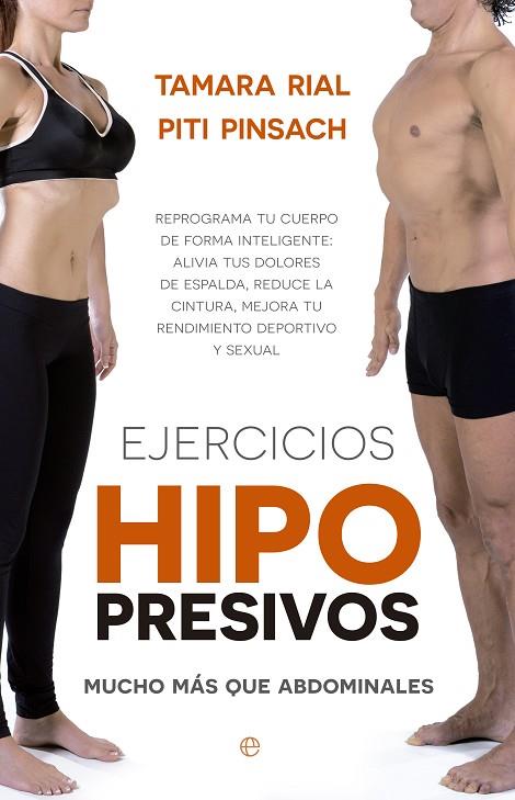 EJERCICIOS HIPOPRESIVOS. MUCHO MÁS QUE ABDOMINALES | 9788490603291 | PINSACH, PITI/RIAL, TAMARA