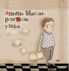 ANTONIO MACHADO PARA NIÑAS Y NIÑOS | 9788493822330 | MACHADO, ANTONIO