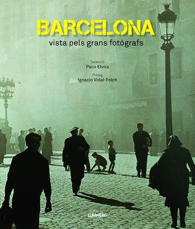 BARCELONA VISTA PELS GRANS FOTÒGRAFS | 9788497859912 | VARIS