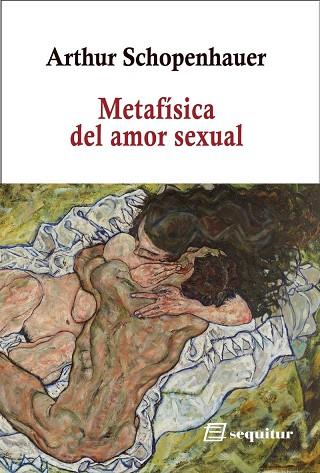 METAFÍSICA DEL AMOR SEXUAL | 9788412802566 | SCHOPENHAUER, ARTHUR