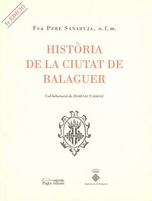 HISTORIA DE LA CIUTAT DE BALAGUE | 9788479359751 | SANAHUJA, PERE