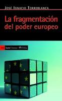 LA FRAGMENTACION DEL PODER EUROP | 9788498883572 | TORREBLANCA