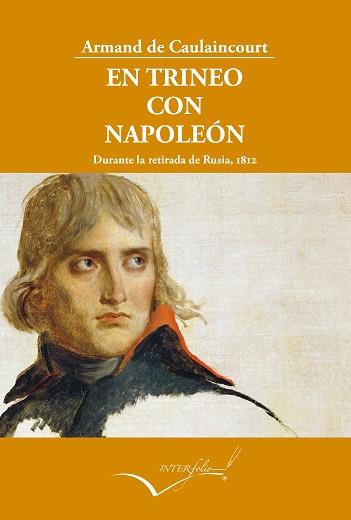 EN TRINEO CON NAPOLEÓN | 9788494845161 | CAULAINCOURT, ARMAND DE/NAPOLEÓN I, EMPERADOR DE FRANCIA