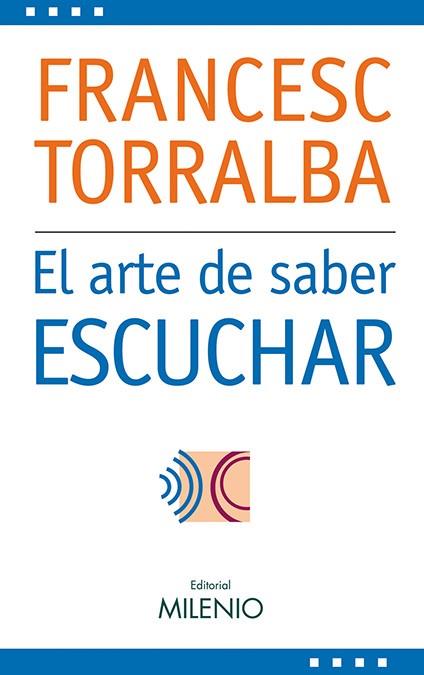 EL ARTE DE SABER ESCUCHAR | 9788497432238 | TORRALBA