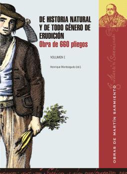 DE HISTORIA NATURAL Y DE TODO GÉNERO DE ERUDICIÓN :  OBRA DE 660 PLIEGOS. VOL. I | 9788417802455 | MARTÍN SARMIENTO