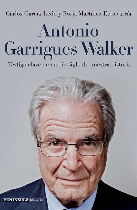 ANTONIO GARRIGUES WALKER | 9788499423524 | GARCÍA-LEÓN/ MARTÍNEZ-ECHEVARRÍA