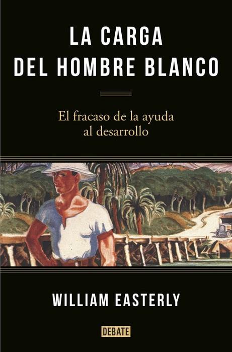 CARGA DEL HOMBRE BLANCO, LA | 9788499925134 | EASTERLY, WILLIAM