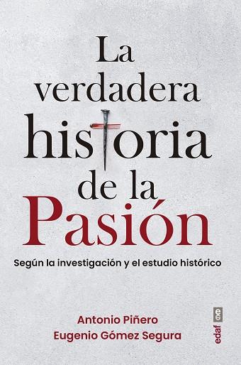 LA VERDADERA HISTORIA DE LA PASIÓN | 9788441442832 | PIÑERO SÁENZ, ANTONIO/GÓMEZ SEGURA, EUGENIO