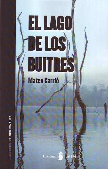 EL LAGO DE LOS BUITRES | 9788476286968 | CARRIÓ CARRIÓ, MATEU