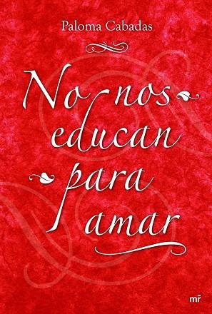 NO NOS EDUCAN PARA AMAR | 9788427034679 | CABADAS