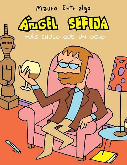 ANGEL SEFIJA: MÁS CHULO QUE UN OCHO | 9788415685852 | ENTRIALGO,MAURO