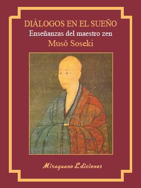 DIÁLOGOS EN EL SUEÑO (MUCHÛ MONDO) | 9788478134779 | MUSÔ SOSEKI