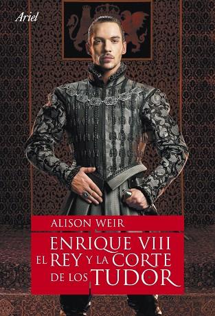 ENRIQUE VIII, EL REY Y LA CORTE | 9788434480803 | WEIR