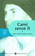 CAMI SENSE FI -PREMI ABRIL 2000- | 9788424605438 | MARÝN ESTRADA, PABLO