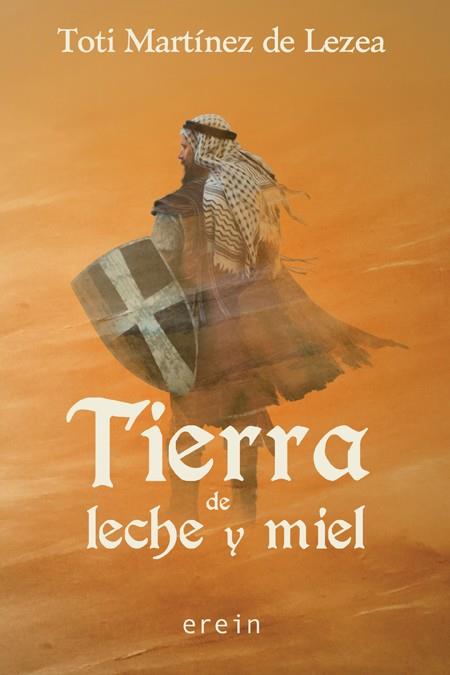 TIERRA DE LECHE Y MIEL | 9788491091448 | MARTÍNEZ DE LEZEA, TOTI