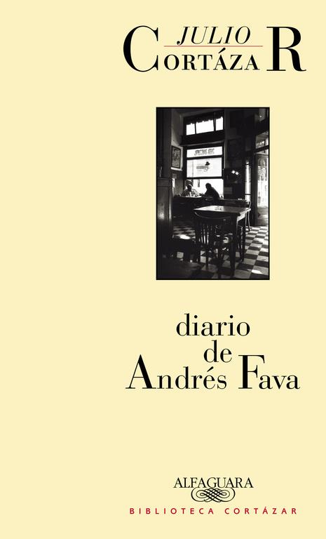 DIARIO DE ANDRÉS FAVA | 9788420482859 | CORTÁZAR