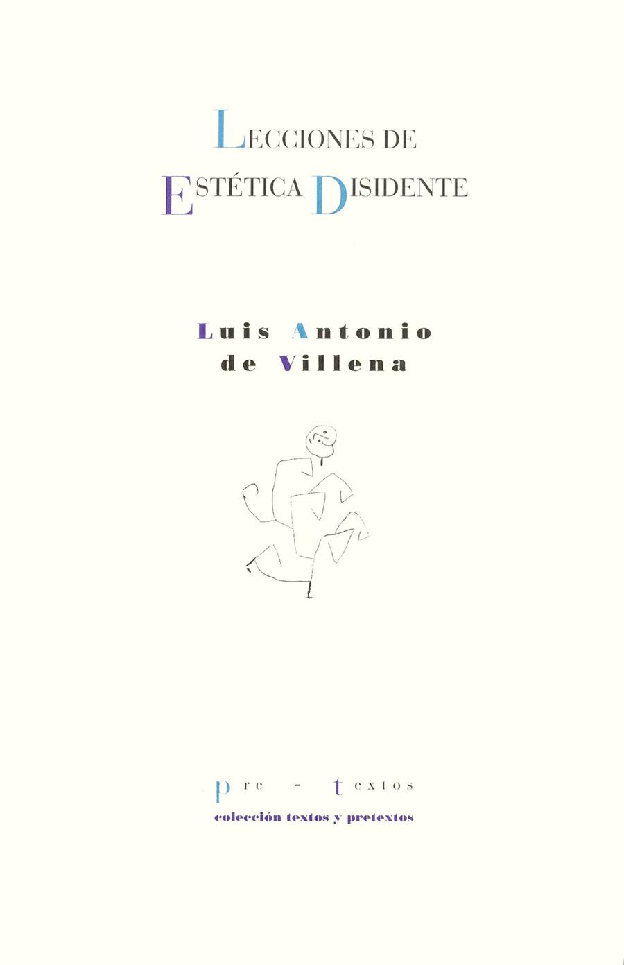 LECCIONES DE ESTÉTICA DISIDENTE | 9788481911206 | LUIS A.DE VILLENA