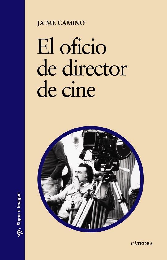 EL OFICIO DE DIRECTOR DE CINE | 9788437624983 | CAMINO