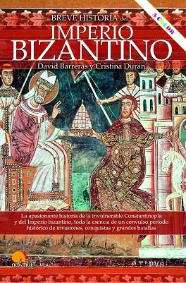 BREVE HISTORIA DEL IMPERIO BIZANTINO NUEVA EDICIÓN COLOR | 9788413054582 | BARRERAS MARTÍNEZ, DAVID/DURÁN GÓMEZ, CRISTINA