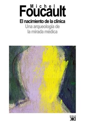 EL NACIMIENTO DE LA CLINICA | 9788432312793 | FOUCAULT